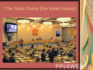 The State Duma (the lower house)