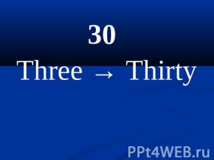 30 Three → Thirty