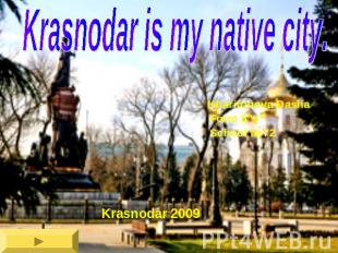 Krasnodar is my native city. Kharitonova Dasha Form 5”v” School №72 Krasnodar 20