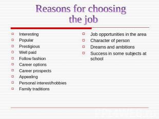 Reasons for choosing the jobInterestingPopularPrestigiousWell paid Follow fashio