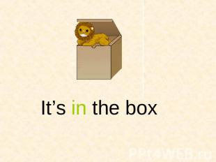 It’s in the box