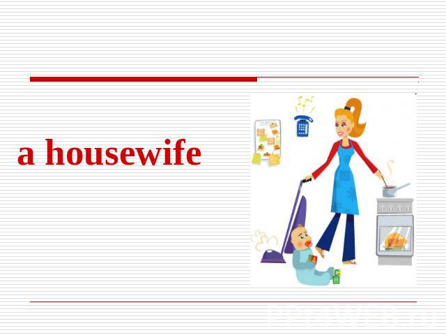 a housewife