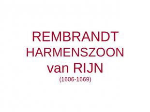 REMBRANDTHARMENSZOONvan RIJN(1606-1669)