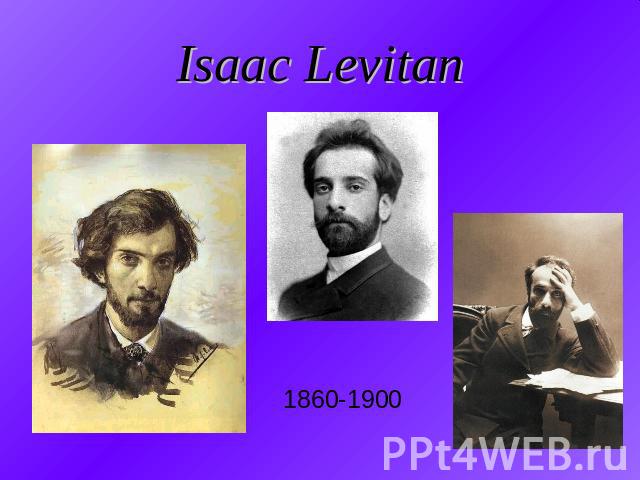 Isaac Levitan 1860-1900