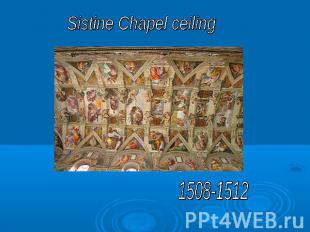 Sistine Chapel ceiling1508-1512