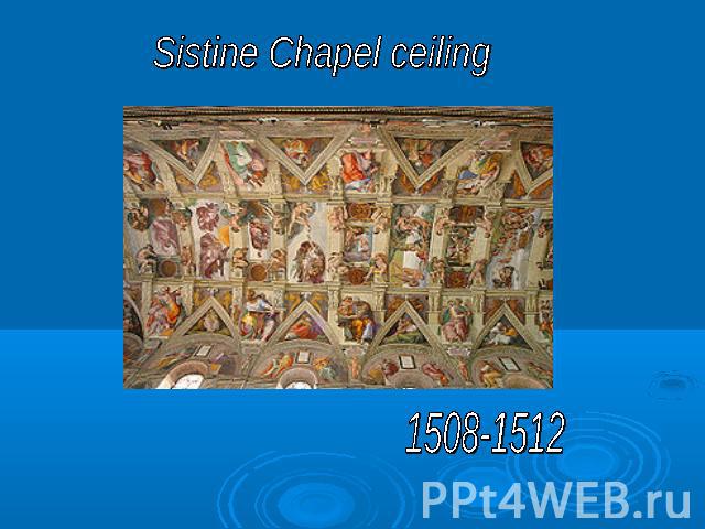 Sistine Chapel ceiling1508-1512