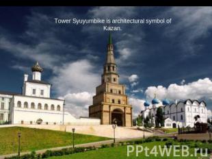 Tower Syuyumbike is architectural symbol of Kazan.