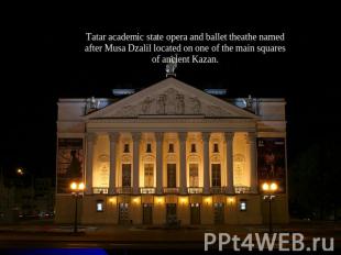 Tatar academic state opera and ballet theathe named after Musa Dzalil located on