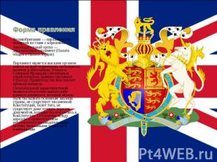 Форма правления Великобритания — парламентская монархия во главе с королевой.Зак