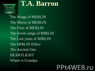 T.А. Barron The Wings of MERLINThe Mirror of MERLINThe Fires of MERLINThe Seven