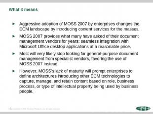 What it means Aggressive adoption of MOSS 2007 by enterprises changes the ECM la