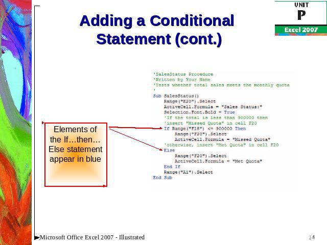 Adding a Conditional Statement (cont.) Elements of the If…then…Else statement appear in blue