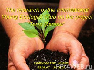 The research of the International Young Ecologist Club on the project “Terra Ren