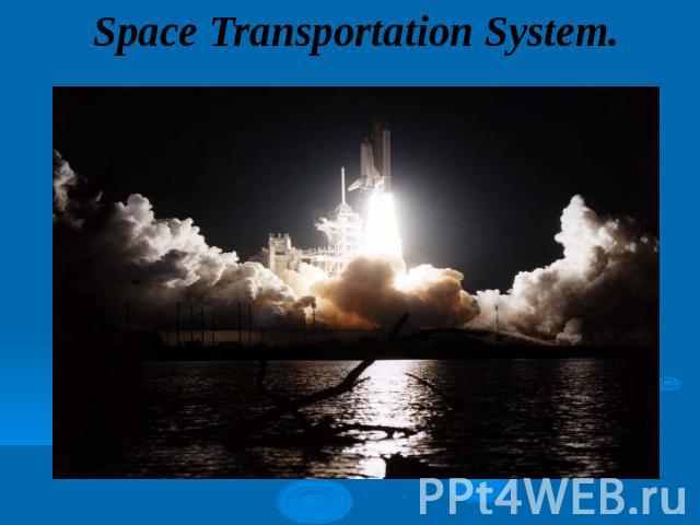 Space Transportation System.