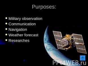 Purposes:Military observationCommunicationNavigationWeather forecastResearches