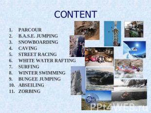 CONTENT PARCOURB.A.S.E. JUMPINGSNOWBOARDINGCAVING STREET RACINGWHITE WATER RAFTI