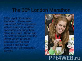The 30th London Marathon 2010, April, 30th London Marathon. There were around 48