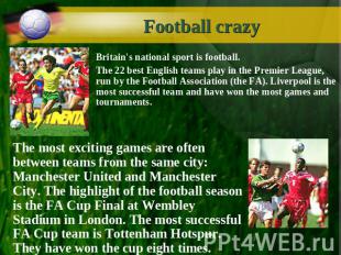 Football crazy Britain's national sport is football. The 22 best English teams p