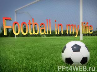 Football in my life