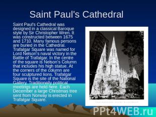 Saint Paul's Cathedral Saint Paul's Cathedral was designed in a classical Baroqu