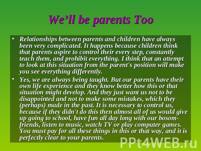 Relationships between parents and children have always been very complicated. It happens because children think that parents aspire to control their every step, constantly teach them, and prohibit everything. I think that an attempt to look at this …