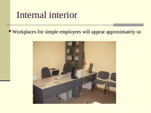 Internal interior Workplaces for simple employees will appear approximately so