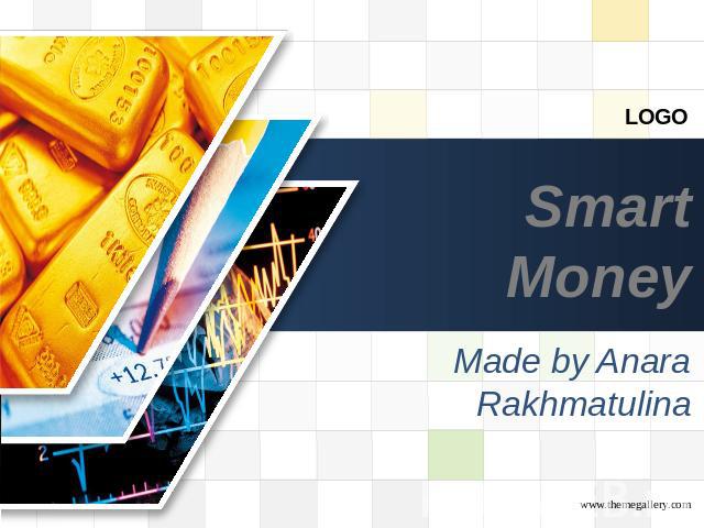 Smart MoneyMade by Anara Rakhmatulina
