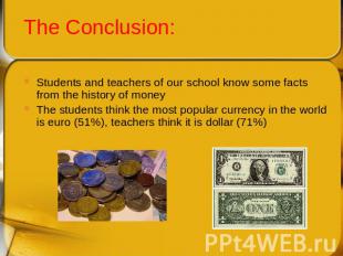 The Conclusion: Students and teachers of our school know some facts from the his