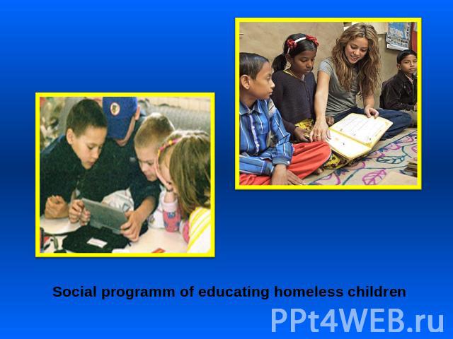 Social programm of educating homeless children