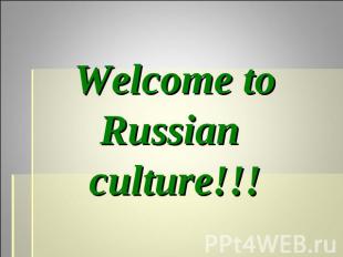 Welcome to Russian culture!!!