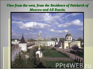 View from the west, from the Residence of Patriarch of Moscow and All Russia.