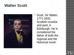 Walter Scott Scott, Sir Walter, 1771-1832, Scottish novelist and poet, b. Edinbu