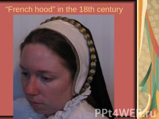 “French hood” in the 18th century