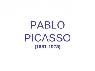 PABLOPICASSO(1881-1973)