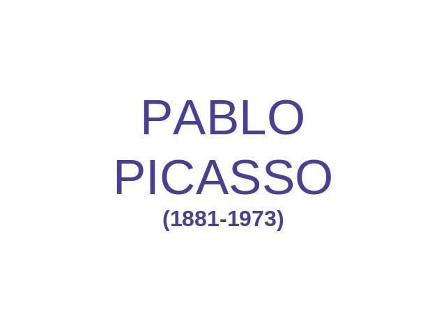 PABLOPICASSO(1881-1973)