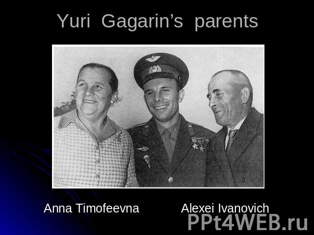 Yuri Gagarin’s parents Anna Timofeevna Alexei Ivanovich