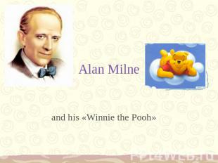 Alan Milne and his «Winnie the Pooh»