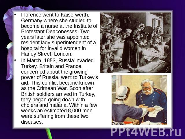 Florence went to Kaiserwerth, Germany where she studied to become a nurse at the Institute of Protestant Deaconesses. Two years later she was appointed resident lady superintendent of a hospital for invalid women in Harley Street, London. In March, …