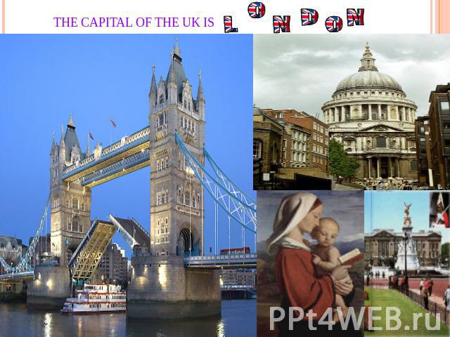 The capital of the UK is