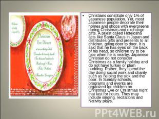 Christians constitute only 1% of Japanese population. Yet, most Japanese people