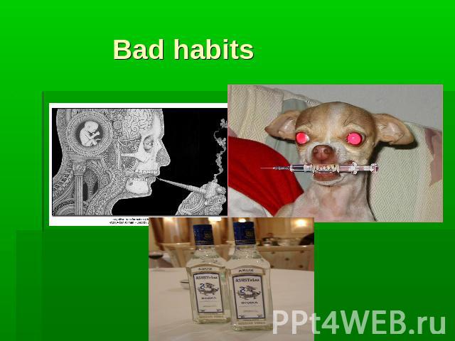 Bad habits