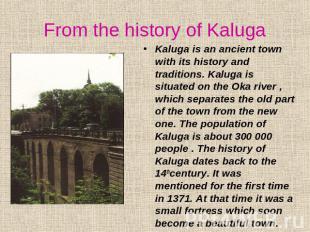 From the history of Kaluga Kaluga is аn ancient town with its history and tradit