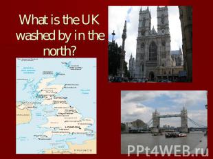 What is the UK washed by in the north?