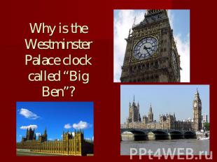 Why is the Westminster Palace clock called “Big Ben”?