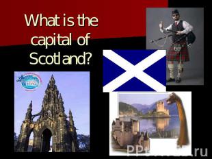 What is the capital of Scotland?