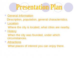 Presentation Plan General Information Description, population, general character