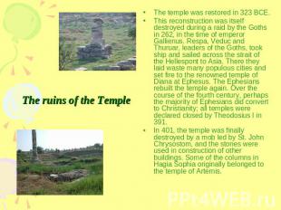 The ruins of the Temple The temple was restored in 323 BCE.This reconstruction w