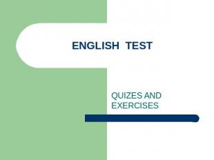 ENGLISH TEST QUIZES AND EXERCISES