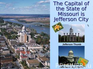 The Capital ofthe State of Missouri is Jefferson City