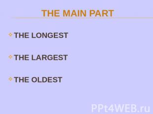 THE LONGESTTHE LARGESTTHE OLDEST